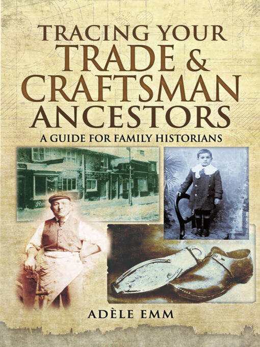 Title details for Tracing Your Trade & Craftsman Ancestors by Adéle Emm - Available